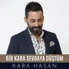 Kara Hasan - Bir Kara Sevdaya Düştüm - Single